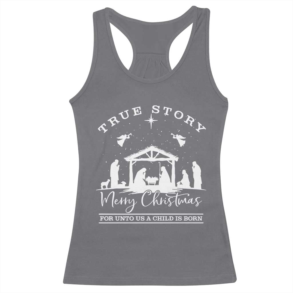 True Story Merry Christmas Racerback Tank Top Christian Xmas True Story Jesus Birth - Wonder Print Shop