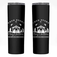 True Story Merry Christmas Skinny Tumbler Christian Xmas True Story Jesus Birth - Wonder Print Shop