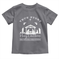 True Story Merry Christmas Toddler T Shirt Christian Xmas True Story Jesus Birth - Wonder Print Shop