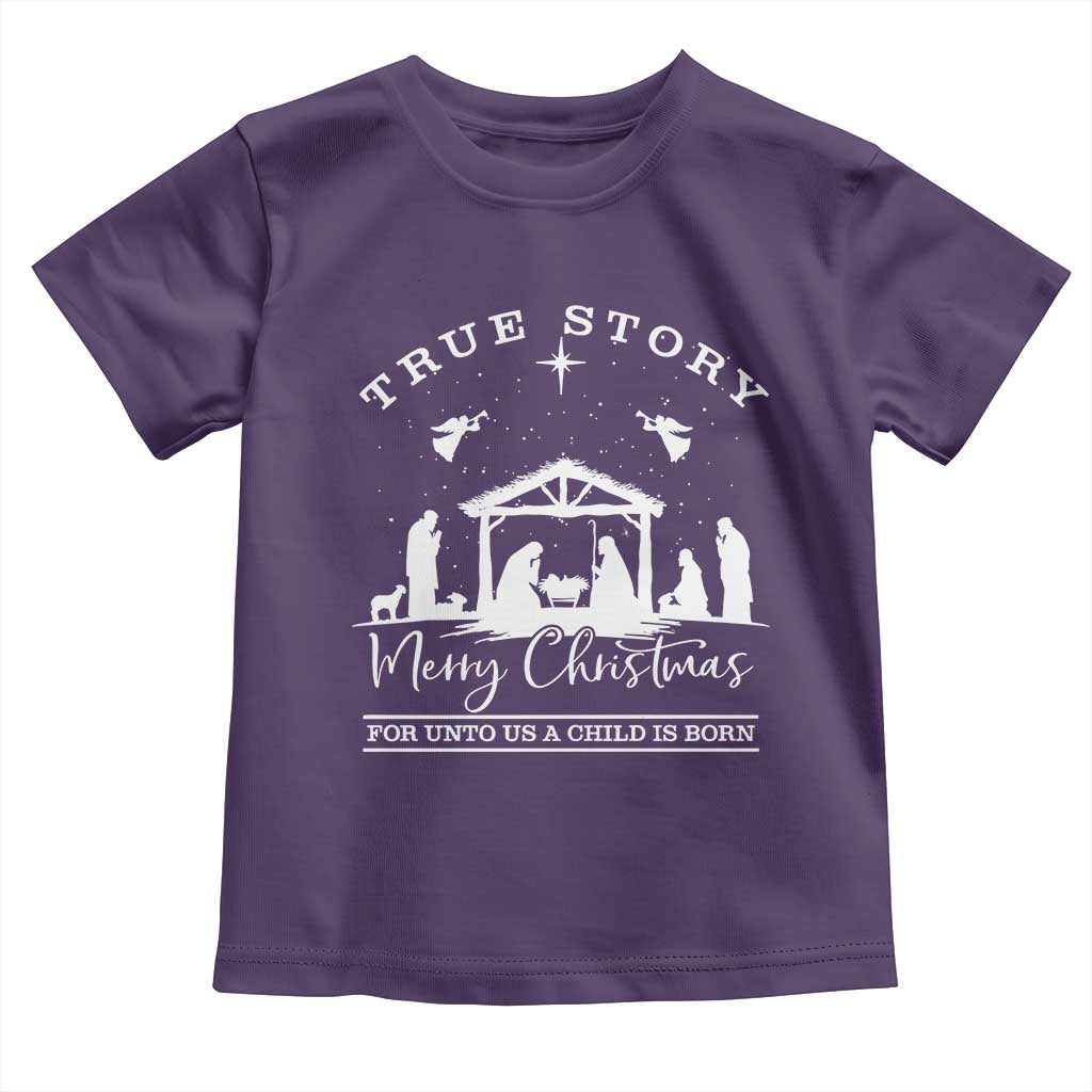 True Story Merry Christmas Toddler T Shirt Christian Xmas True Story Jesus Birth - Wonder Print Shop