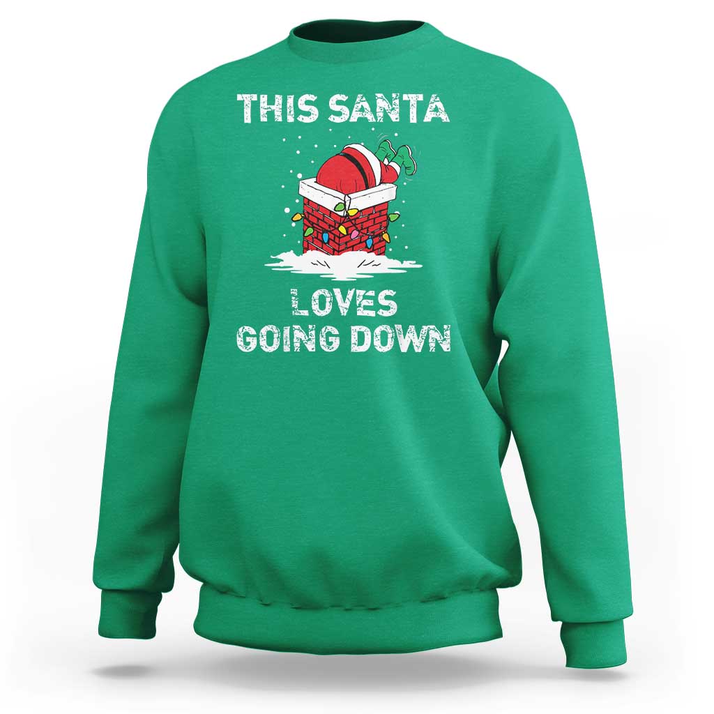 Christmas Santa Sweatshirt Funny This Santa Loves Going Down - Wonder Print Shop