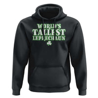 Funny St. Patrick's Day Hoodie Saint Irish Pats Sarcastic World's Tallest Leprechau
