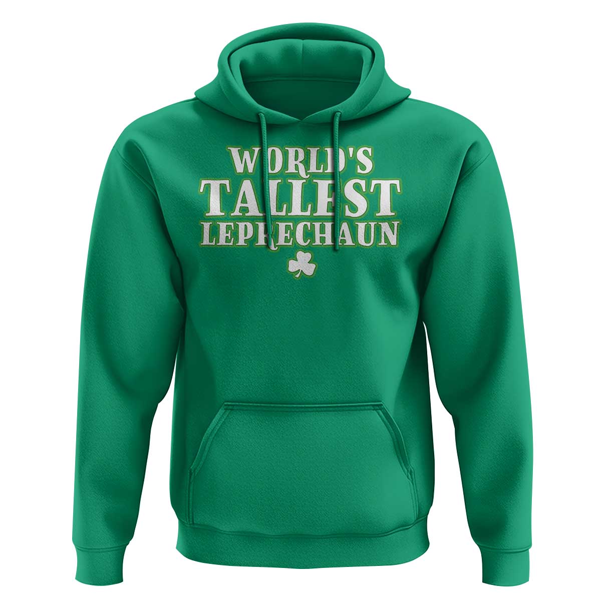 Funny St. Patrick's Day Hoodie Saint Irish Pats Sarcastic World's Tallest Leprechau