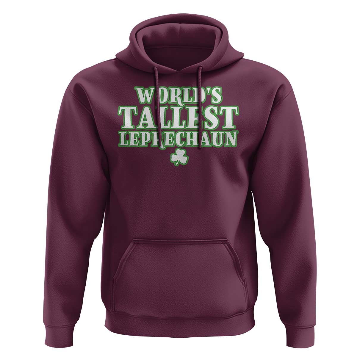 Funny St. Patrick's Day Hoodie Saint Irish Pats Sarcastic World's Tallest Leprechau