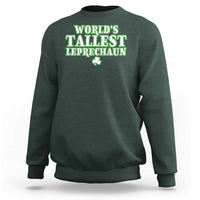 Funny St. Patrick's Day Sweatshirt Saint Irish Pats Sarcastic World's Tallest Leprechau