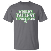 Funny St. Patrick's Day T Shirt Saint Irish Pats Sarcastic World's Tallest Leprechau