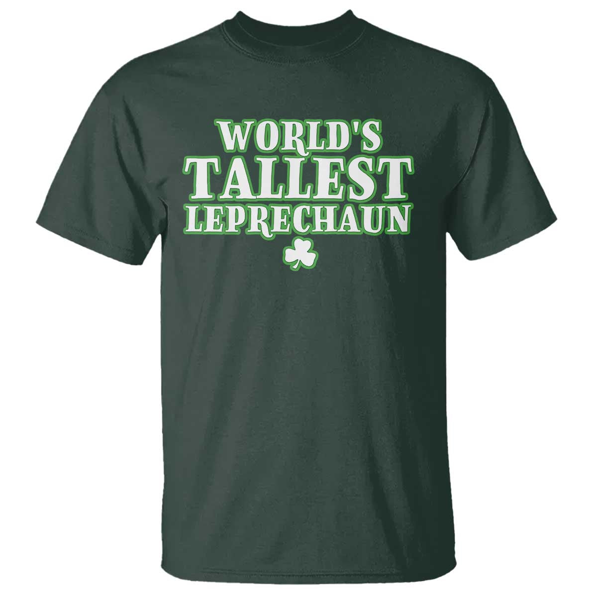 Funny St. Patrick's Day T Shirt Saint Irish Pats Sarcastic World's Tallest Leprechau