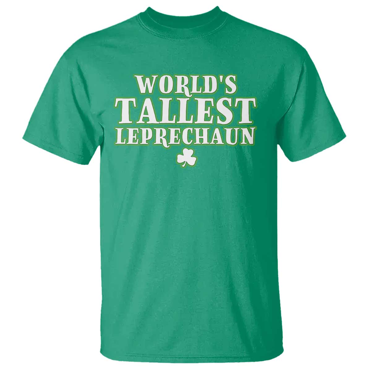 Funny St. Patrick's Day T Shirt Saint Irish Pats Sarcastic World's Tallest Leprechau