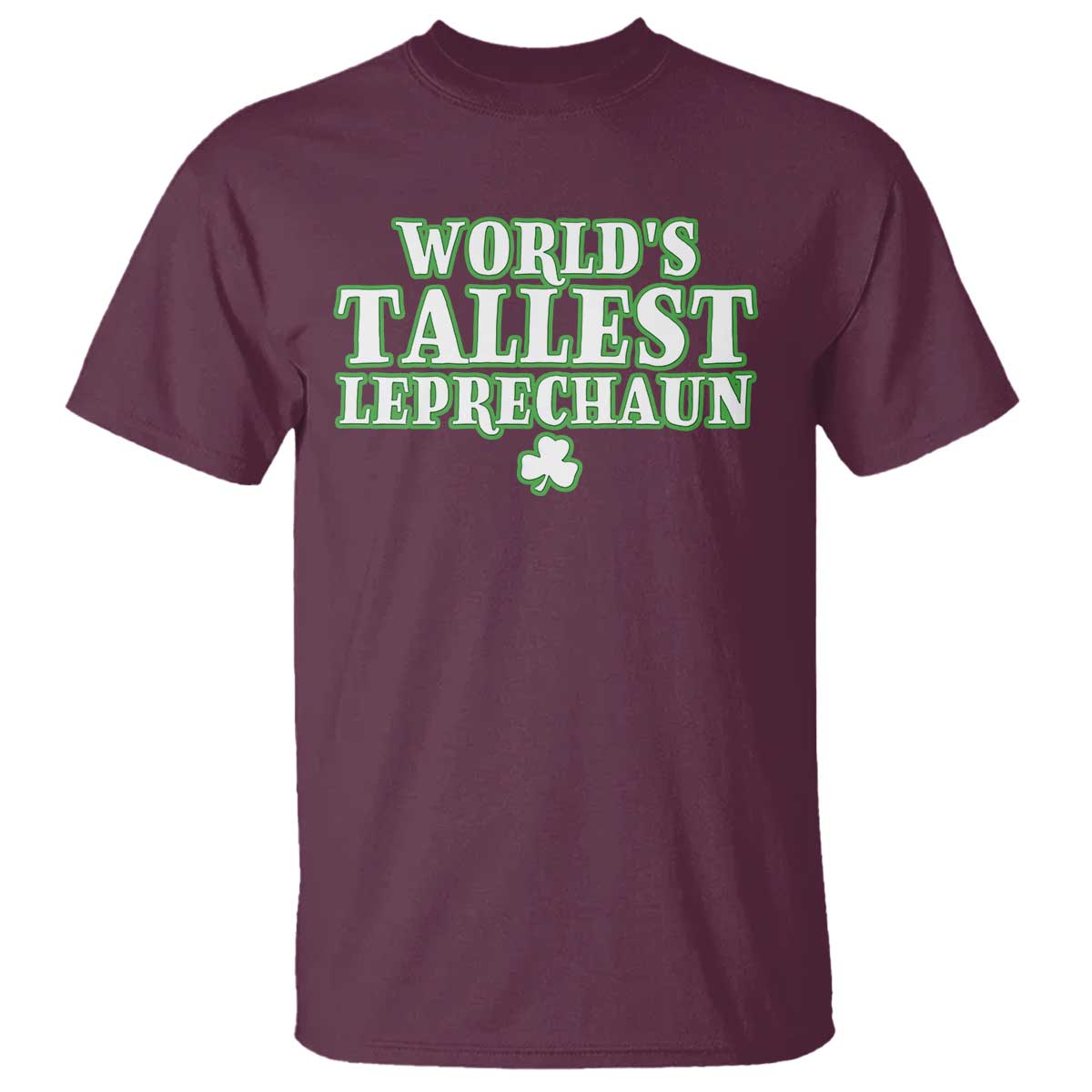 Funny St. Patrick's Day T Shirt Saint Irish Pats Sarcastic World's Tallest Leprechau