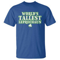 Funny St. Patrick's Day T Shirt Saint Irish Pats Sarcastic World's Tallest Leprechau