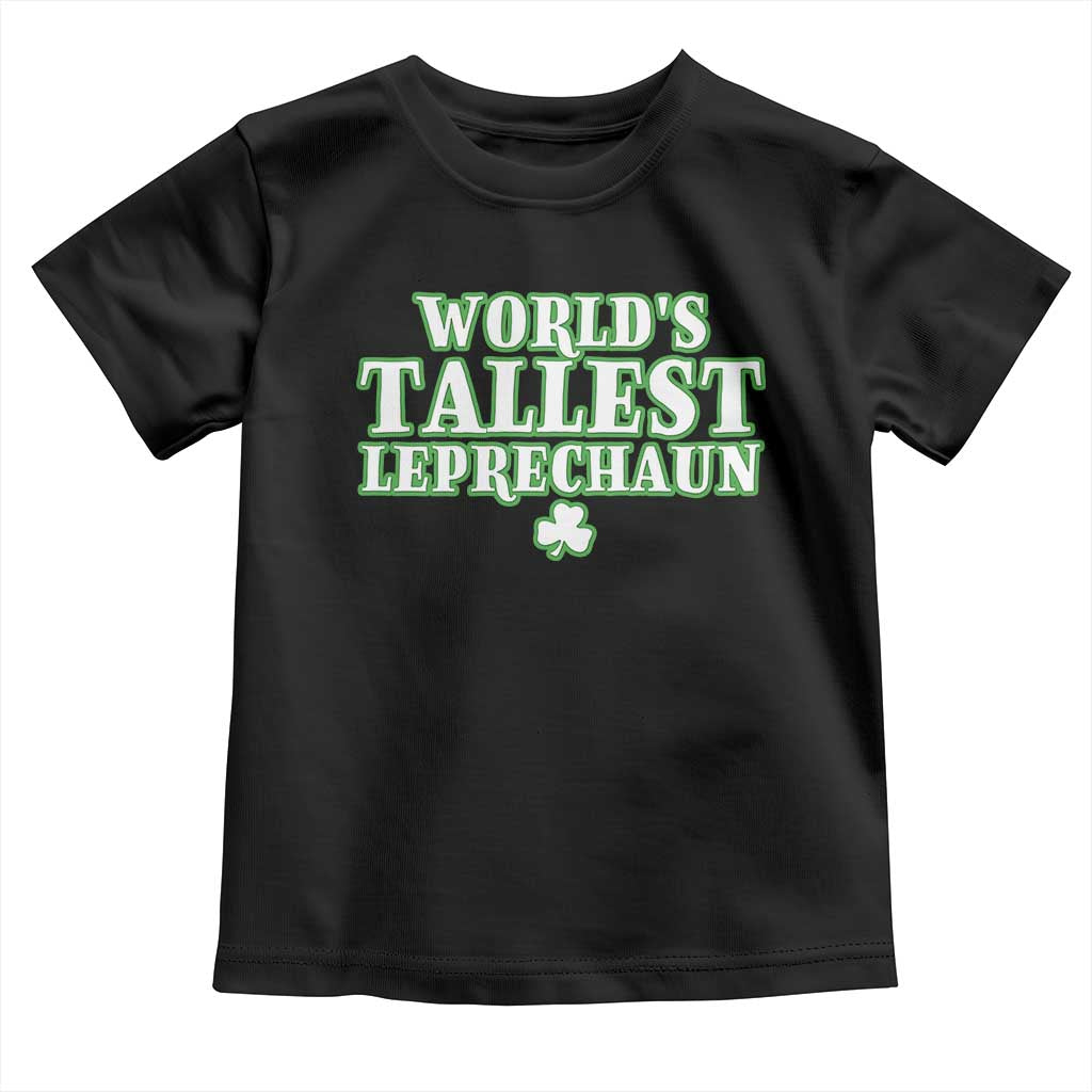 Funny St. Patrick's Day Toddler T Shirt Saint Irish Pats Sarcastic World's Tallest Leprechau