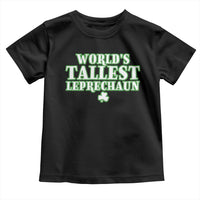 Funny St. Patrick's Day Toddler T Shirt Saint Irish Pats Sarcastic World's Tallest Leprechau