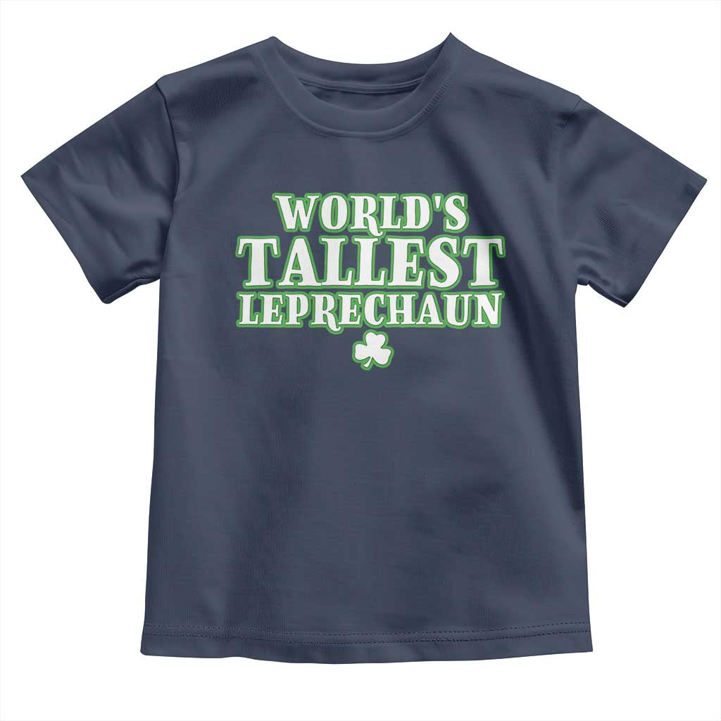 Funny St. Patrick's Day Toddler T Shirt Saint Irish Pats Sarcastic World's Tallest Leprechau