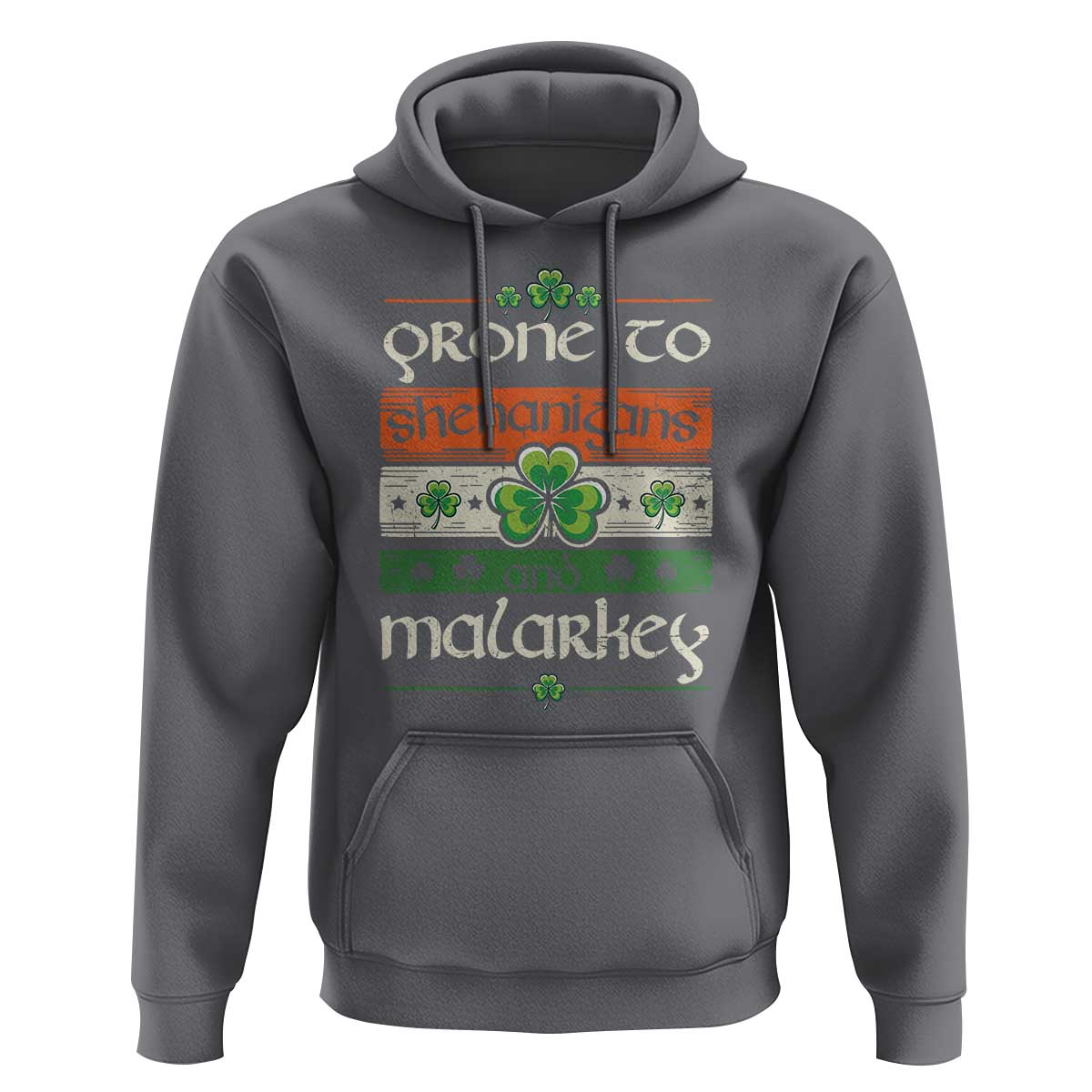 St. Patrick's Day Prone to Shenanigans and Malarkey Hoodie Funny St Patrick's Day Lucky Shamrock Irish