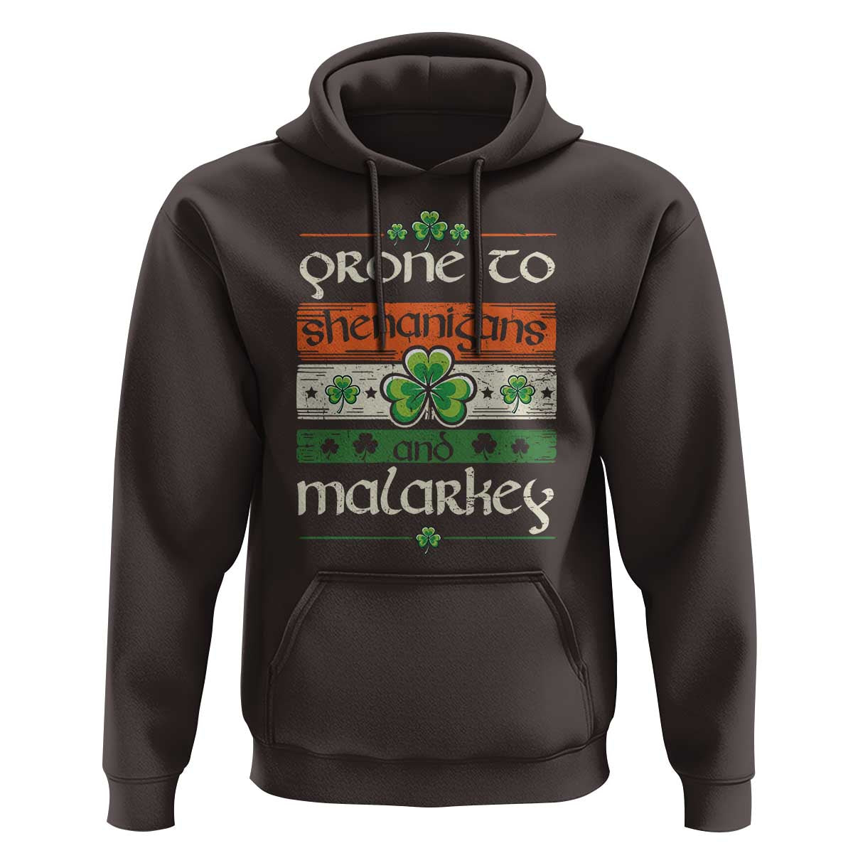 St. Patrick's Day Prone to Shenanigans and Malarkey Hoodie Funny St Patrick's Day Lucky Shamrock Irish