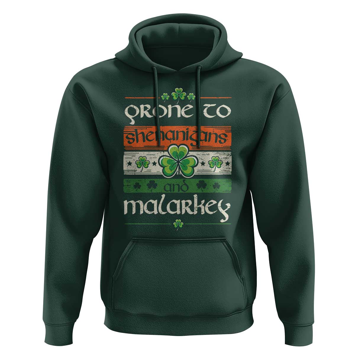 St. Patrick's Day Prone to Shenanigans and Malarkey Hoodie Funny St Patrick's Day Lucky Shamrock Irish