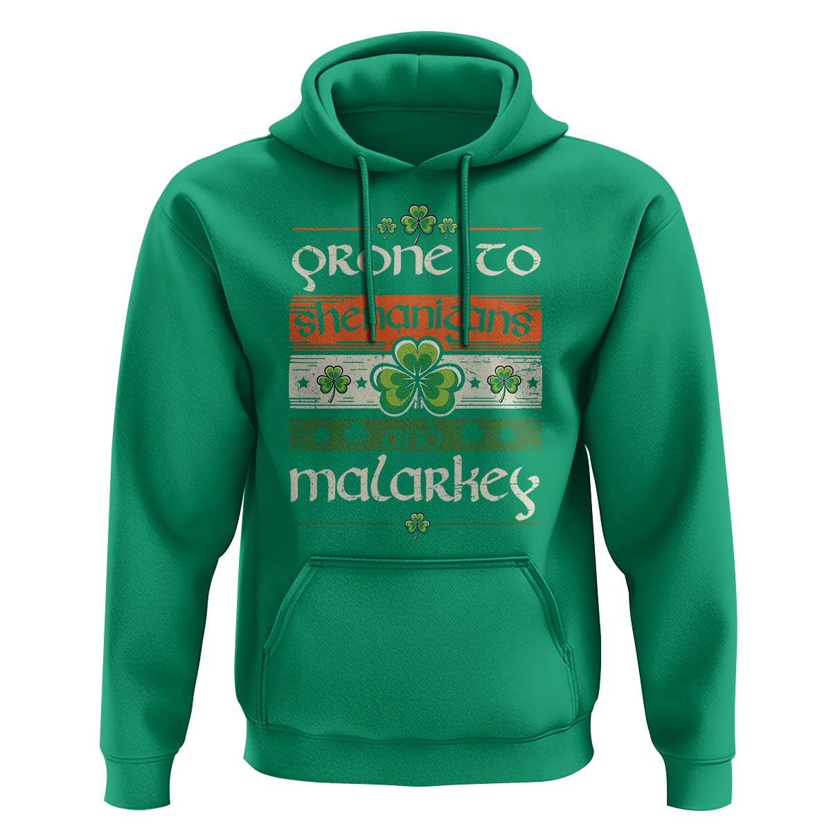 St. Patrick's Day Prone to Shenanigans and Malarkey Hoodie Funny St Patrick's Day Lucky Shamrock Irish