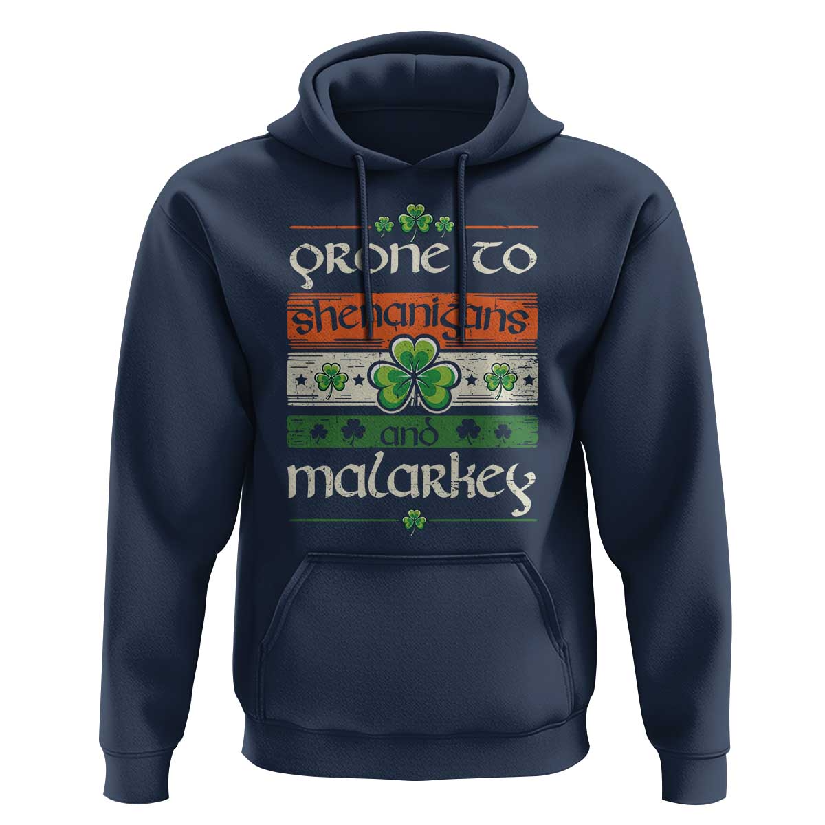 St. Patrick's Day Prone to Shenanigans and Malarkey Hoodie Funny St Patrick's Day Lucky Shamrock Irish