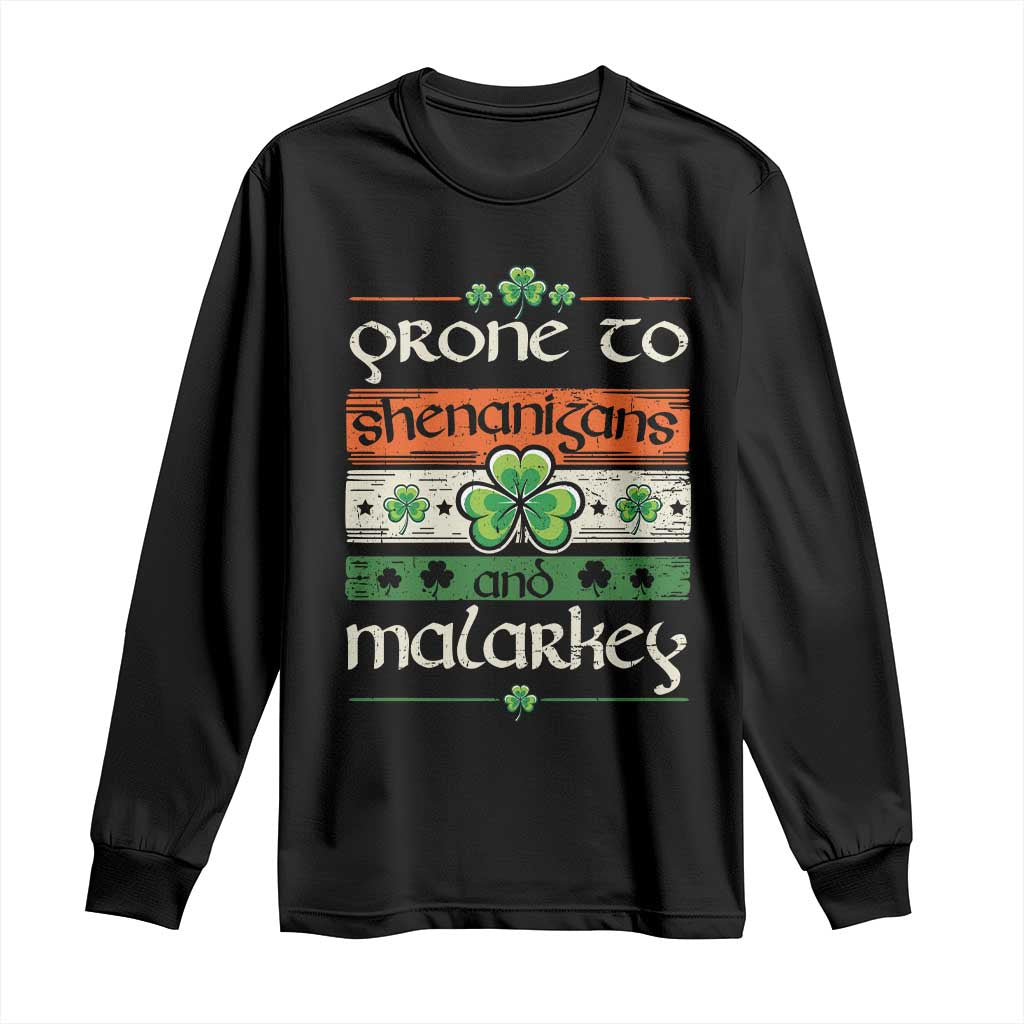 St. Patrick's Day Prone to Shenanigans and Malarkey Long Sleeve Shirt Funny St Patrick's Day Lucky Shamrock Irish