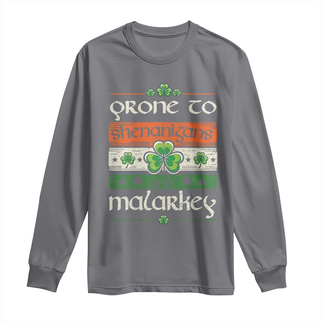 St. Patrick's Day Prone to Shenanigans and Malarkey Long Sleeve Shirt Funny St Patrick's Day Lucky Shamrock Irish