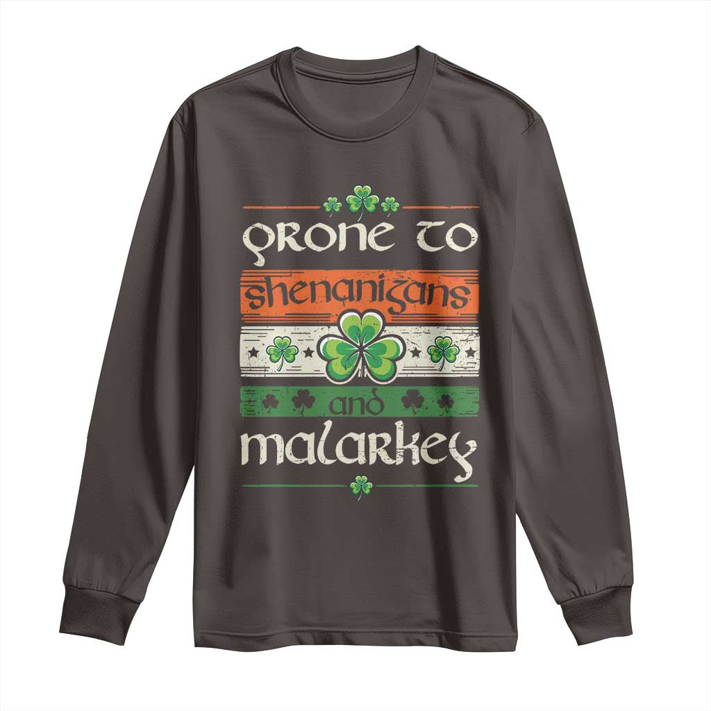 St. Patrick's Day Prone to Shenanigans and Malarkey Long Sleeve Shirt Funny St Patrick's Day Lucky Shamrock Irish