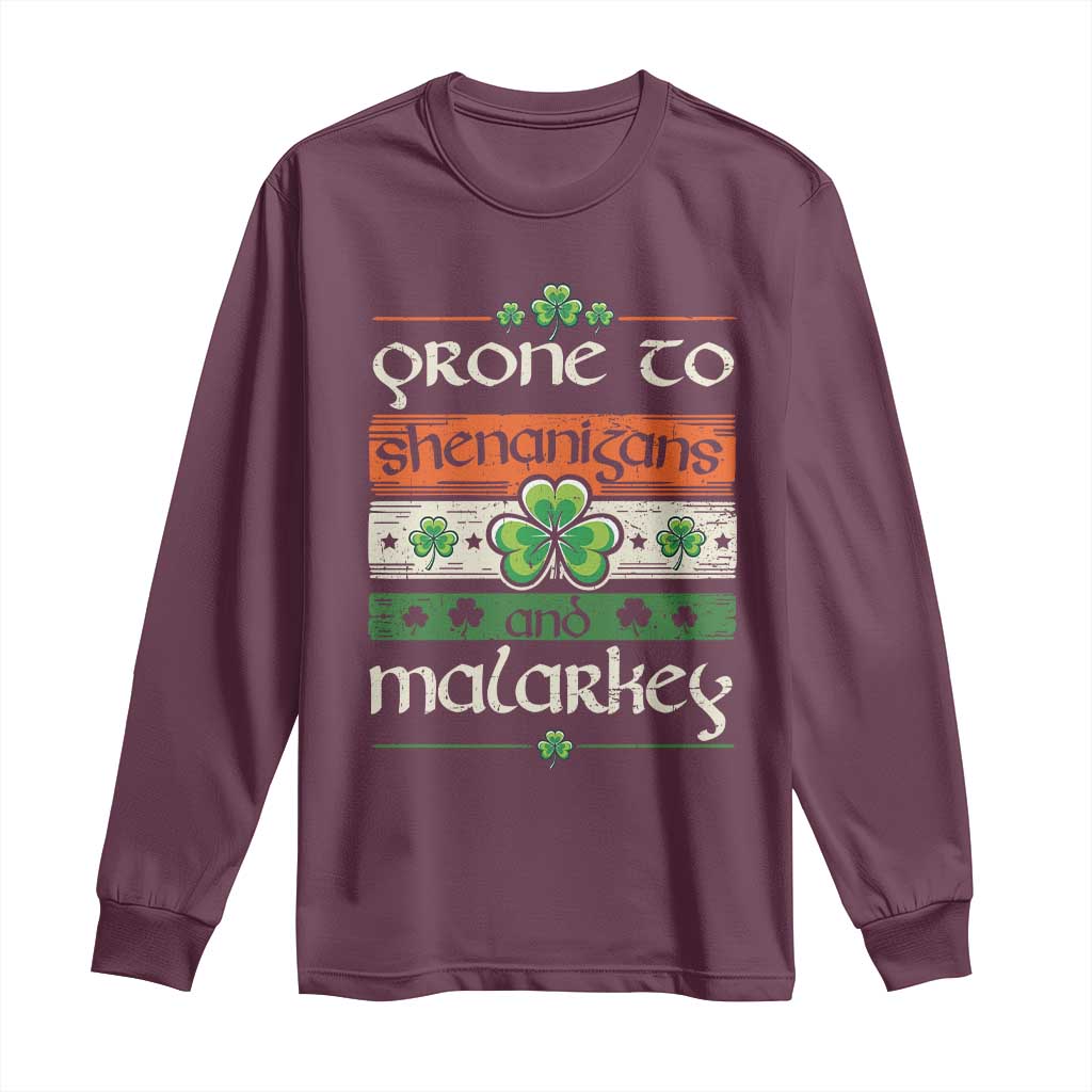St. Patrick's Day Prone to Shenanigans and Malarkey Long Sleeve Shirt Funny St Patrick's Day Lucky Shamrock Irish