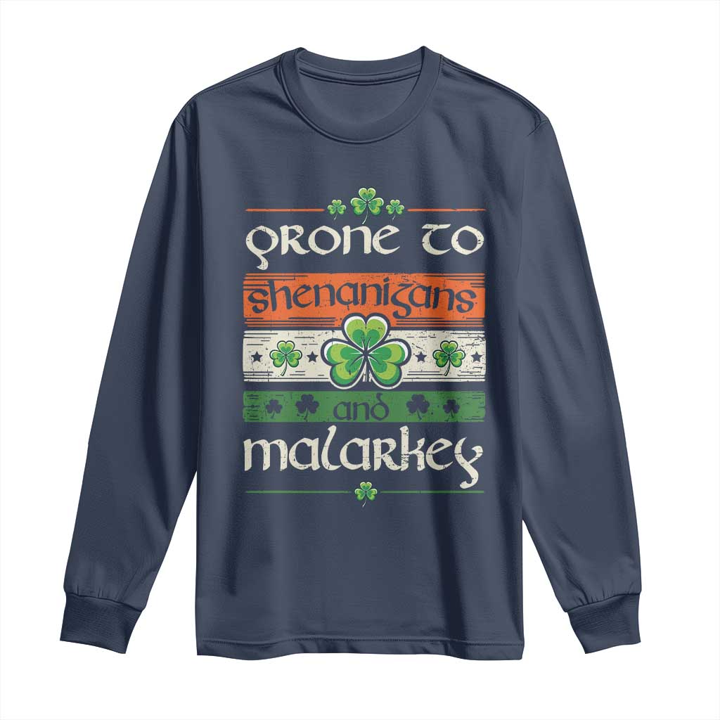 St. Patrick's Day Prone to Shenanigans and Malarkey Long Sleeve Shirt Funny St Patrick's Day Lucky Shamrock Irish
