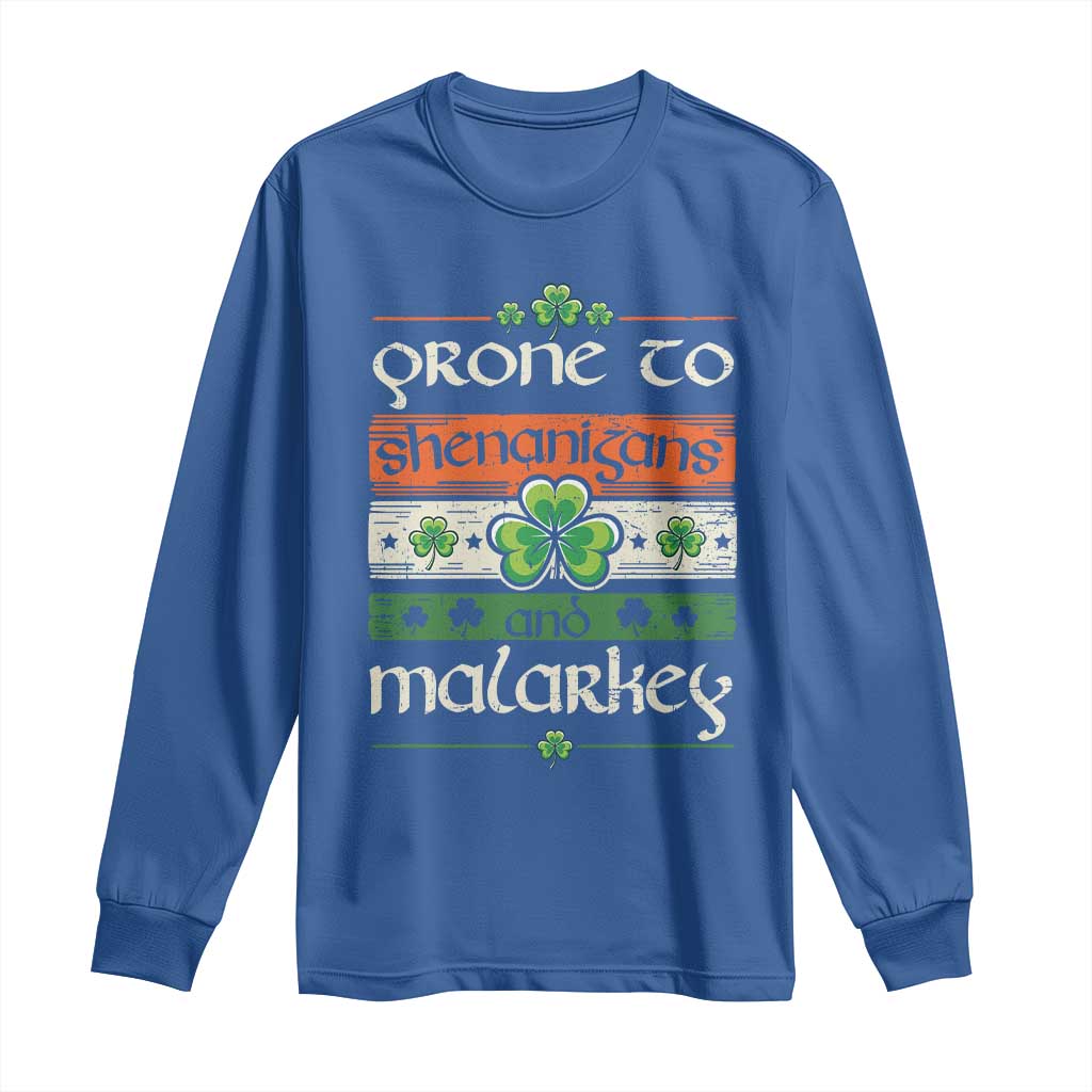 St. Patrick's Day Prone to Shenanigans and Malarkey Long Sleeve Shirt Funny St Patrick's Day Lucky Shamrock Irish