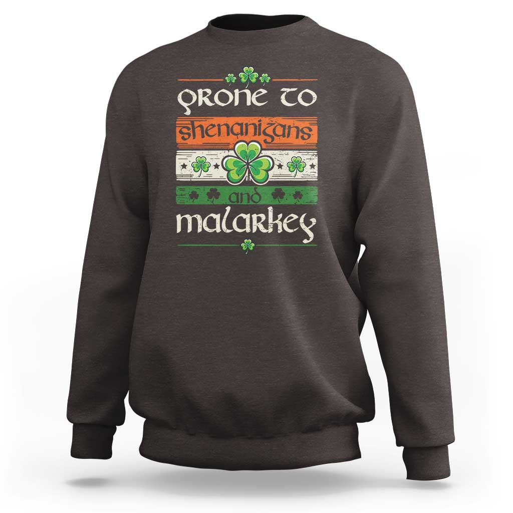 St. Patrick's Day Prone to Shenanigans and Malarkey Sweatshirt Funny St Patrick's Day Lucky Shamrock Irish