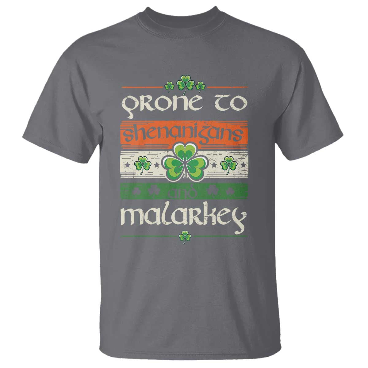 St. Patrick's Day Prone to Shenanigans and Malarkey T Shirt Funny St Patrick's Day Lucky Shamrock Irish
