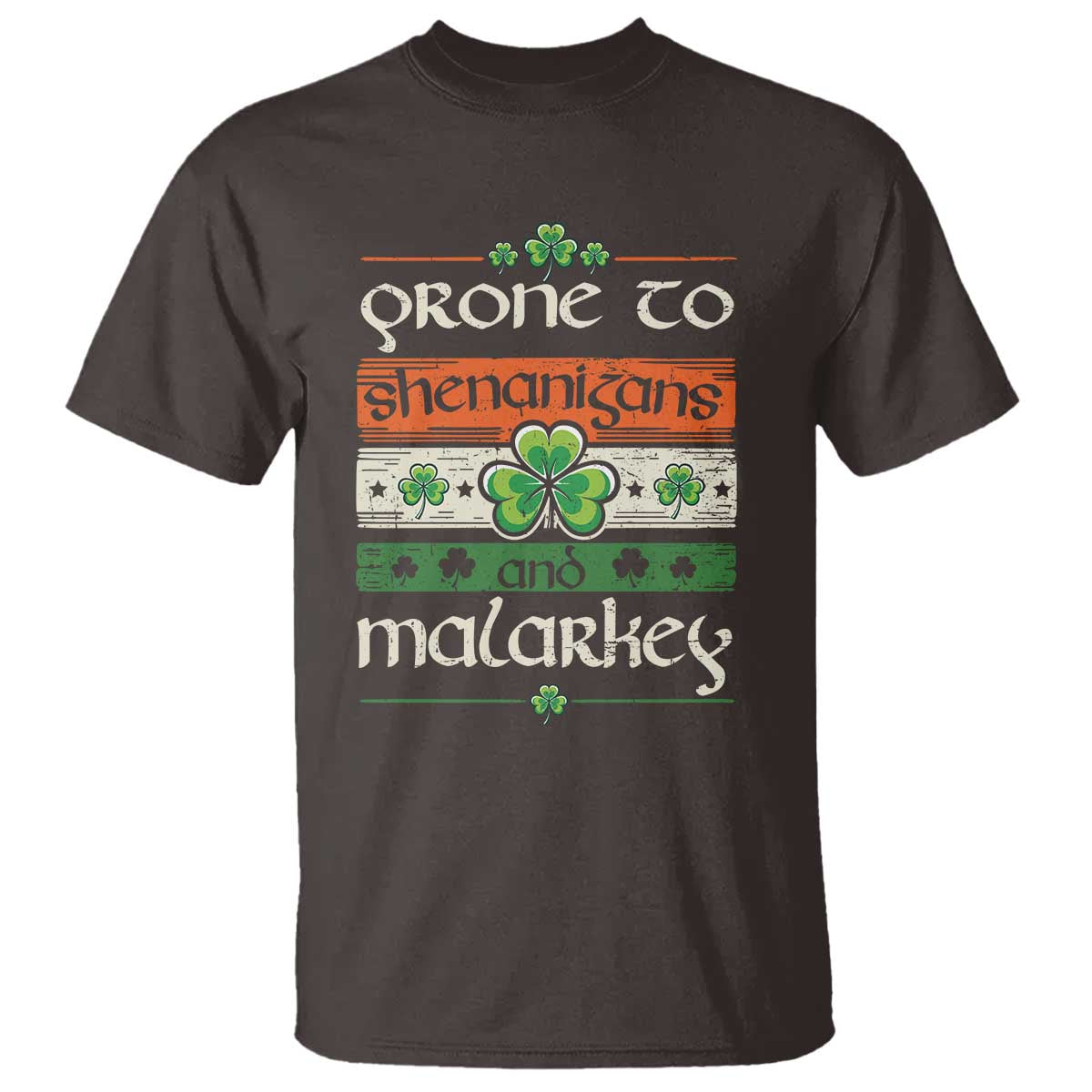 St. Patrick's Day Prone to Shenanigans and Malarkey T Shirt Funny St Patrick's Day Lucky Shamrock Irish