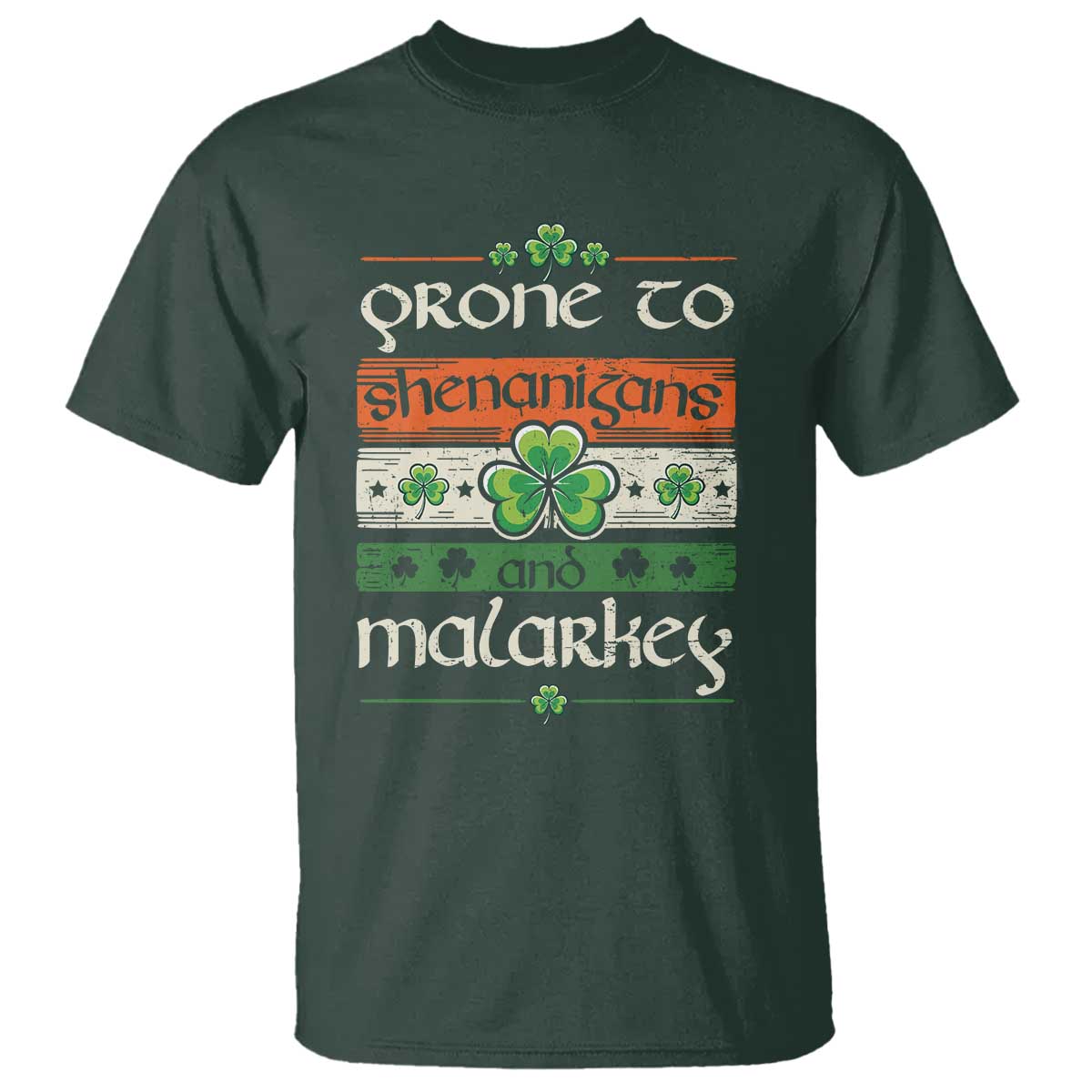St. Patrick's Day Prone to Shenanigans and Malarkey T Shirt Funny St Patrick's Day Lucky Shamrock Irish