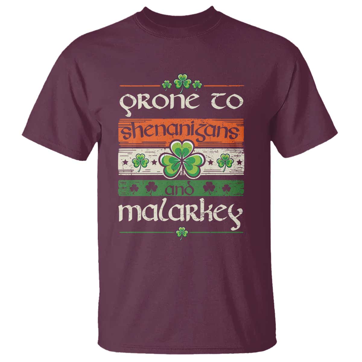 St. Patrick's Day Prone to Shenanigans and Malarkey T Shirt Funny St Patrick's Day Lucky Shamrock Irish
