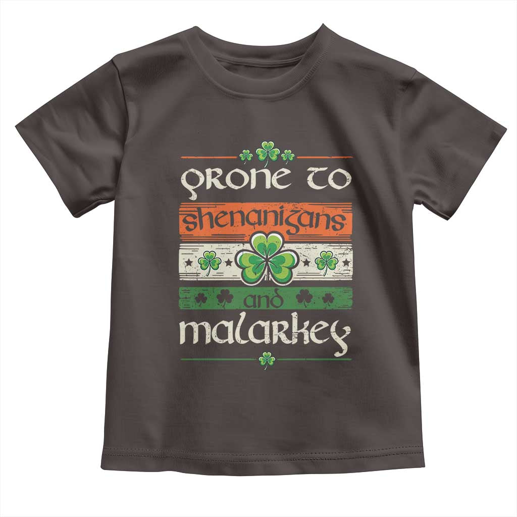 St. Patrick's Day Prone to Shenanigans and Malarkey Toddler T Shirt Funny St Patrick's Day Lucky Shamrock Irish