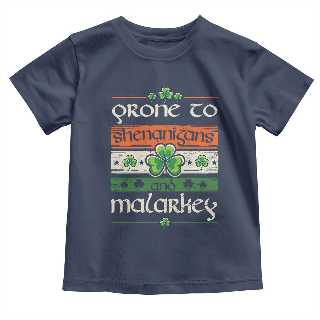 St. Patrick's Day Prone to Shenanigans and Malarkey Toddler T Shirt Funny St Patrick's Day Lucky Shamrock Irish