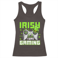 Funny Gamer St Patricks Day Racerback Tank Top Irish I Was Gaming Video Games Lovers