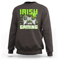 Funny Gamer St Patricks Day Sweatshirt Irish I Was Gaming Video Games Lovers