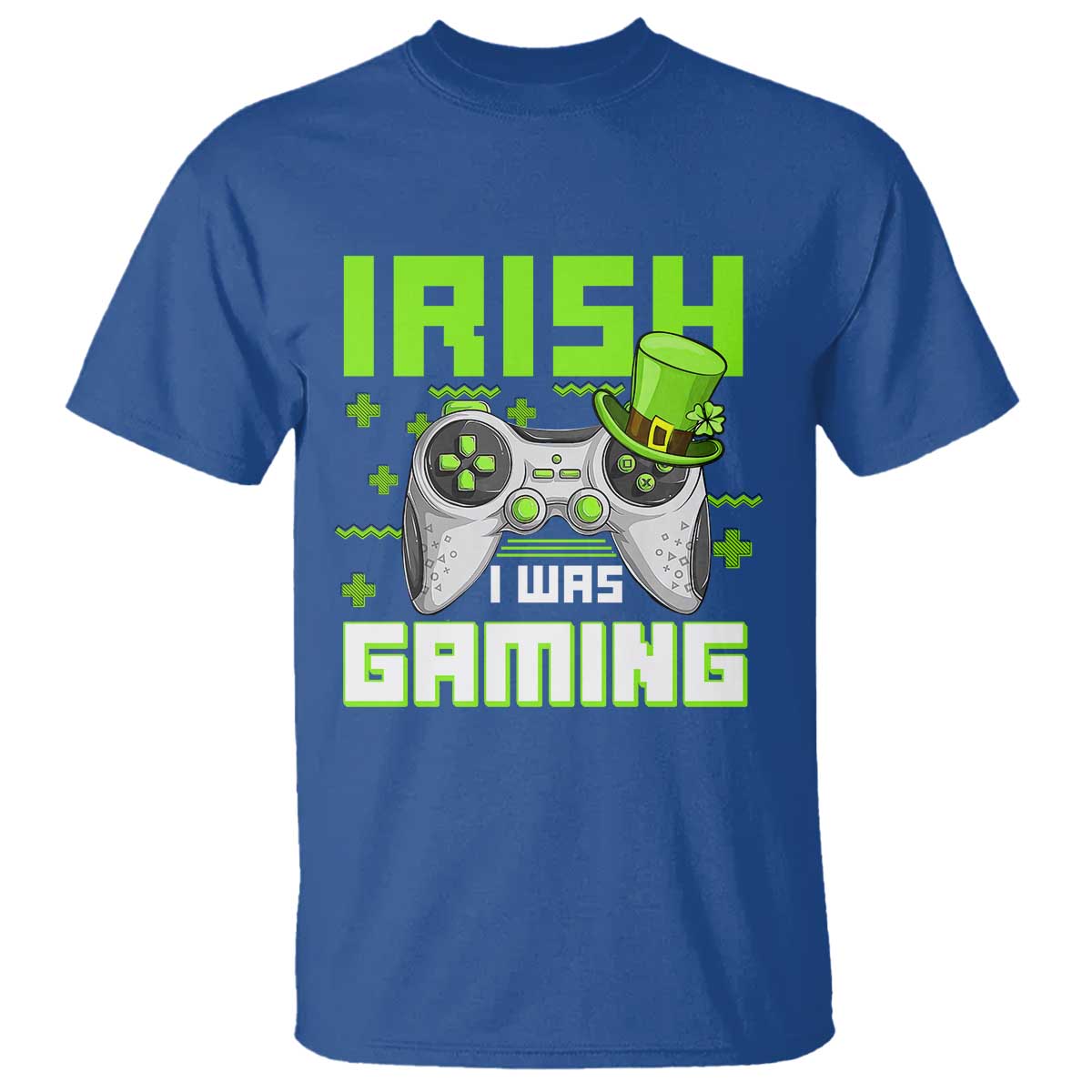 Funny Gamer St Patricks Day T Shirt Irish I Was Gaming Video Games Lovers