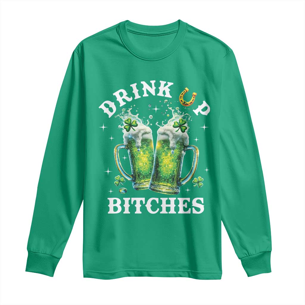Drink Up Bitches Funny St Patricks Day Long Sleeve Shirt Irish Beer Lovers