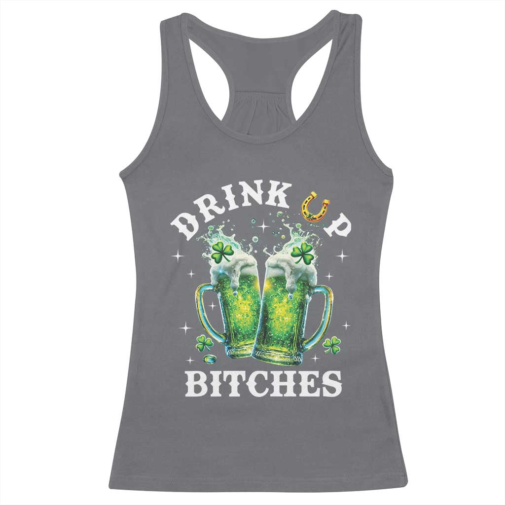 Drink Up Bitches Funny St Patricks Day Racerback Tank Top Irish Beer Lovers