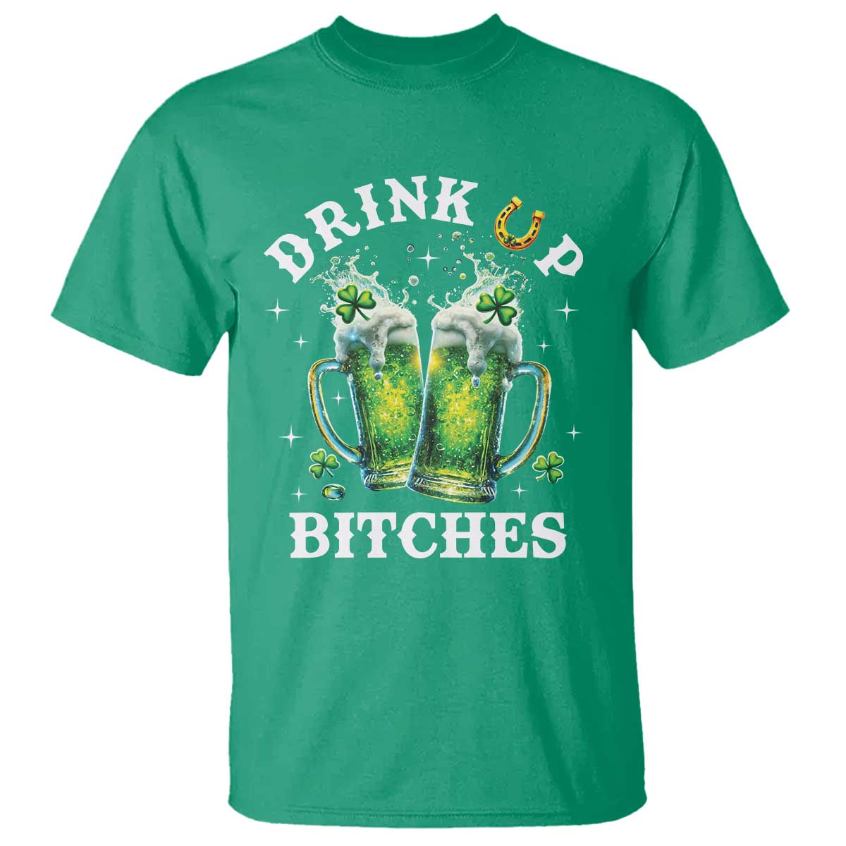 Drink Up Bitches Funny St Patricks Day T Shirt Irish Beer Lovers