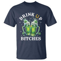 Drink Up Bitches Funny St Patricks Day T Shirt Irish Beer Lovers