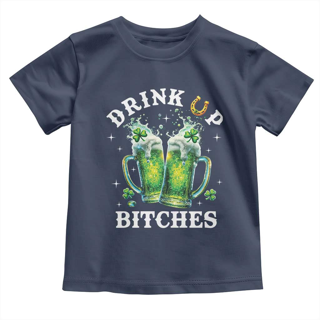 Drink Up Bitches Funny St Patricks Day Toddler T Shirt Irish Beer Lovers