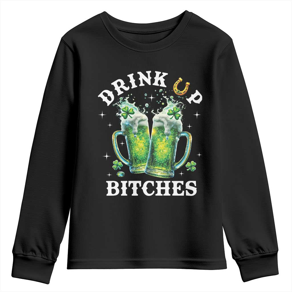 Drink Up Bitches Funny St Patricks Day Youth Sweatshirt Irish Beer Lovers