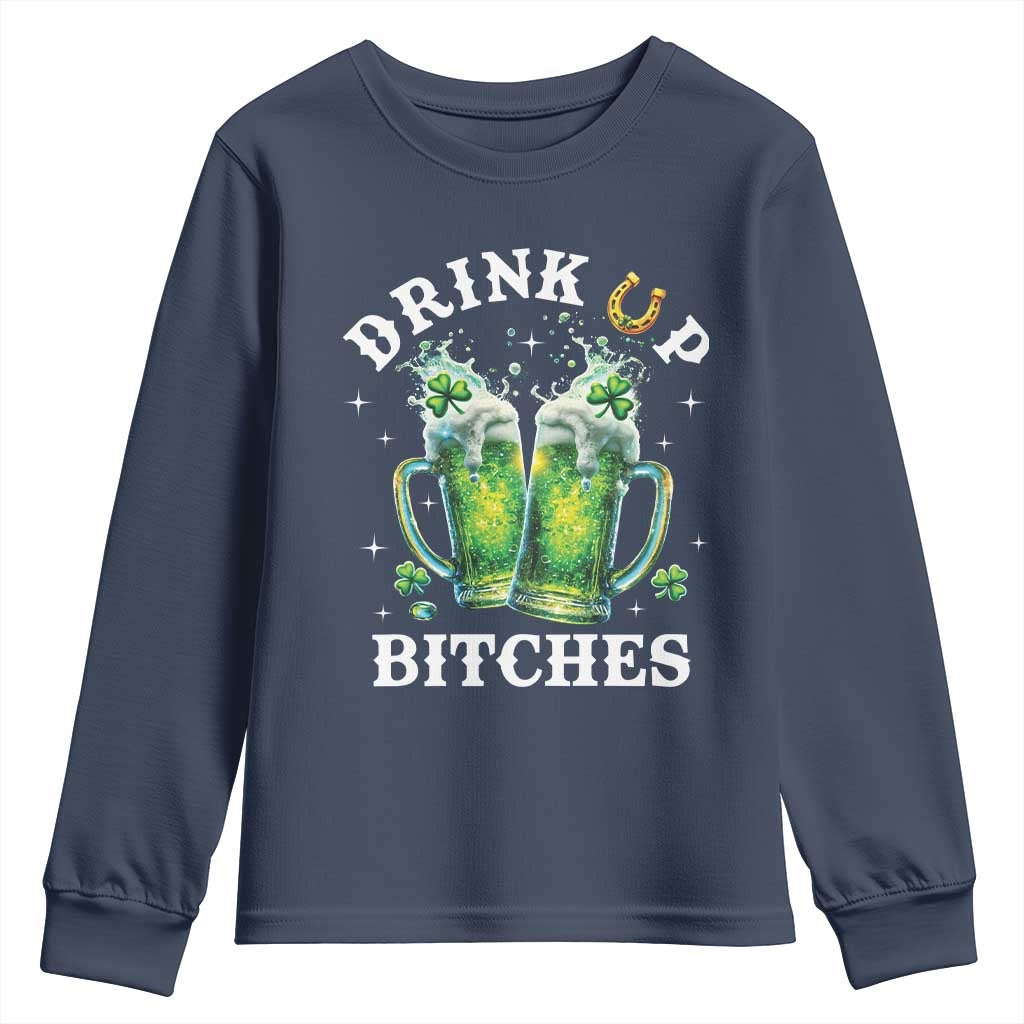 Drink Up Bitches Funny St Patricks Day Youth Sweatshirt Irish Beer Lovers