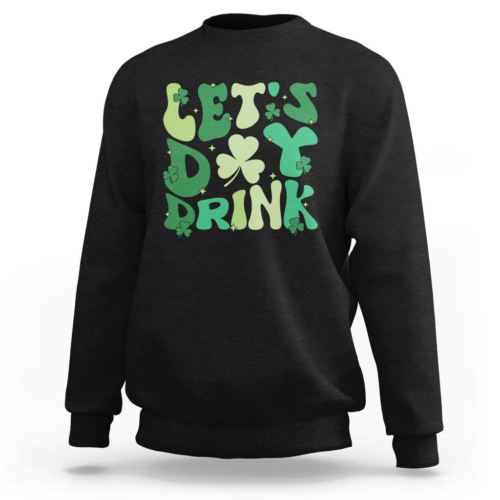 St. Patrick's Day Irish Pub Sweatshirt Let's Day Drink