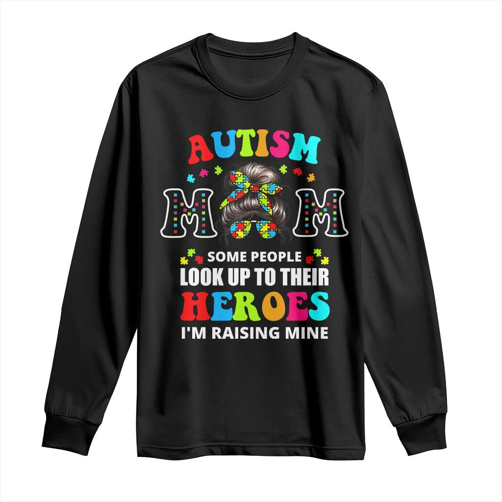 Autism Mom Long Sleeve Shirt Raising Hero Messy Bun Autism Awareness