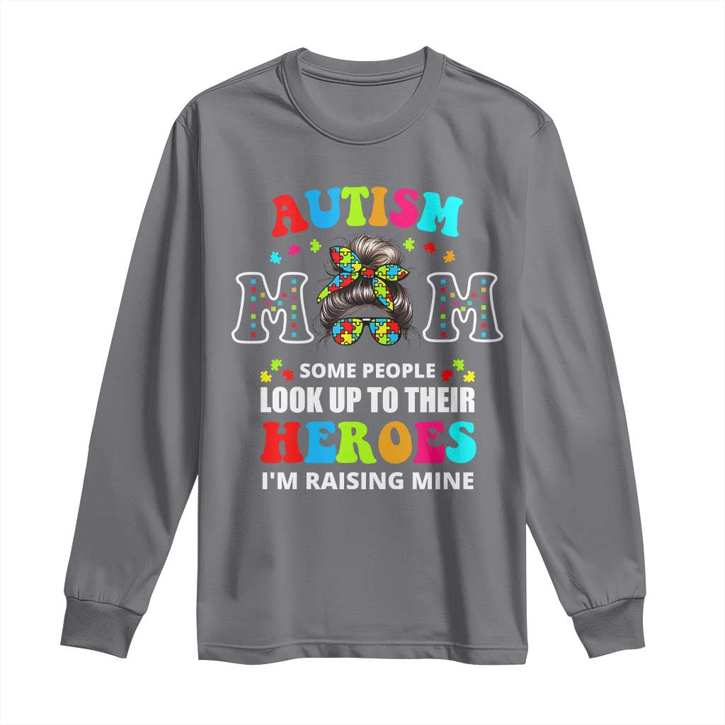 Autism Mom Long Sleeve Shirt Raising Hero Messy Bun Autism Awareness
