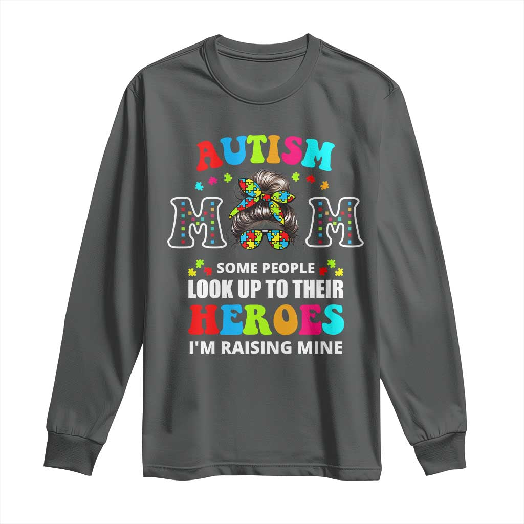 Autism Mom Long Sleeve Shirt Raising Hero Messy Bun Autism Awareness