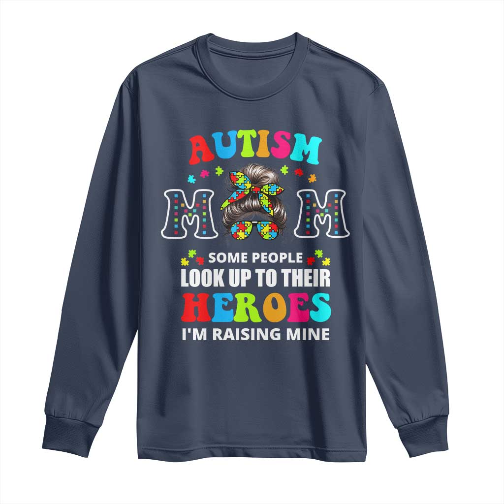 Autism Mom Long Sleeve Shirt Raising Hero Messy Bun Autism Awareness